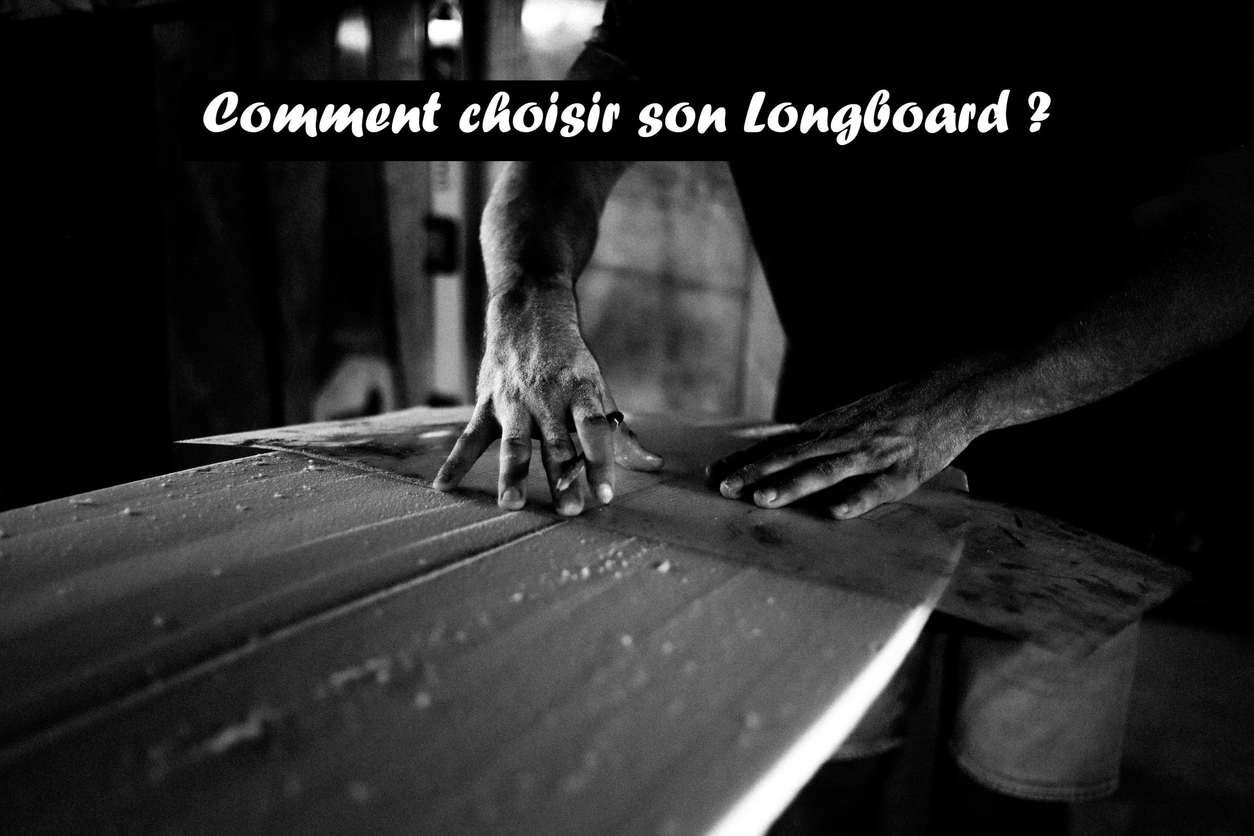 Lire la suite à propos de l’article Comment choisir son surf Longboard ?